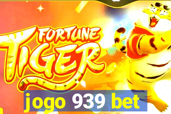 jogo 939 bet